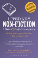 Literary Non-Fiction: A Writers' & Artists' Companion: Writing about Everything from Travel to Food to Sex di Sally Cline, Midge Gillies edito da BLOOMSBURY ACADEMIC