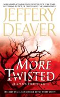 More Twisted: Collected Stories, Vol. II di Jeffery Deaver edito da GALLERY BOOKS