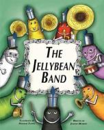 The Jellybean Band di Joanne Murphy edito da Outskirts Press