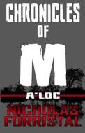 A'Loc: Chronicles of M di Nicholas Forristal edito da Createspace