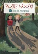 Rosie Woods in Little Red Writing Hood di Maya Myers edito da PICTURE WINDOW BOOKS
