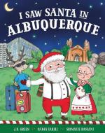 I Saw Santa in Albuquerque di Jd Green edito da SOURCEBOOKS JABBERWOCKY