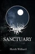 Sanctuary (the Catalyst Series: Book #2) di Heidi Willard edito da Createspace