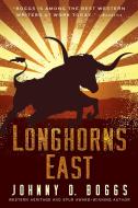 Longhorns East di Johnny D. Boggs edito da KENSINGTON PUB CORP