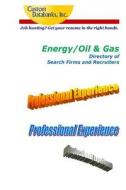 Energy/Oil & Gas Industry Directory of Search Firms and Recruiters: Job Hunting? Get Your Resume in the Right Hands di Jane Lockshin edito da Createspace