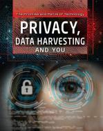 Privacy, Data Harvesting, and You di Jeri Freedman edito da ROSEN YOUNG ADULT