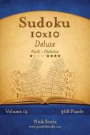 Sudoku 10x10 Deluxe - Da Facile a Diabolico - Volume 14 - 468 Puzzle di Nick Snels edito da Createspace