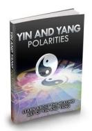 Yin and Yang Polarities di MR Nishant K. Baxi edito da Createspace