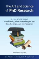 The Art and Science of  PhD Research di Waffa Karkukly edito da FriesenPress