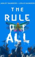 The Rule of All di Ashley Saunders, Leslie Saunders edito da SKYSCAPE