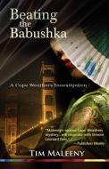 Beating the Babushka di Tim Maleeny edito da Poisoned Pen Press