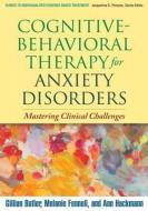 Cognitive-Behavioral Therapy for Anxiety Disorders di Gillian Butler, Melanie (Oxford Mindfulness Centre Fennell edito da Guilford Publications