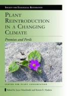 Plant Reintroduction in a Changing Climate: Promises and Perils di Joyce Maschinski, Kristin E. Haskins edito da PAPERBACKSHOP UK IMPORT