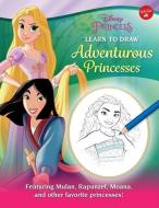 Disney Princess: Learn to Draw Adventurous Princesses: Featuring Mulan, Rapunzel, Moana, and Other Favorite Princesses! di Walter Foster Jr. Creative Team edito da WALTER FOSTER LIB