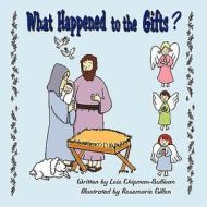 What Happened to the Gifts? di Lois Chipman-Sullivan edito da Xulon Press