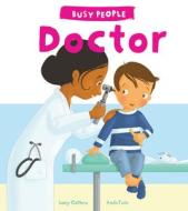 Doctor di Lucy Cuthew, Lucy M. George edito da QEB Publishing