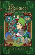 Galendor [ye Dude From Yonder Forest] di W Eric Myers edito da Wee Creek Press