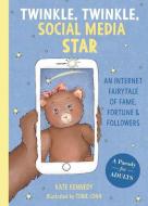 Twinkle, Twinkle, Social Media Star di Kate Kennedy edito da Ulysses Press