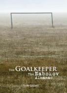 The Goalkeeper: The Nabokov Almanac edito da ACADEMIC STUDIES PR