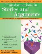 Transformations in Stories and Arguments: Integrated Ela Lessons for Gifted and Advanced Learners in Grades 2-4 di Tamra Stambaugh, Eric Fecht, Kevin Finn edito da PRUFROCK PR