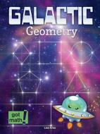 Galactic Geometry di Lisa Arias edito da ROURKE EDUC MEDIA