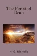 The Forest of Dean: An Historical and Descriptive Account di H. G. Nicholls edito da Lushena Books