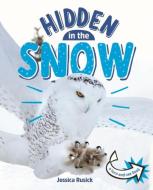 Animals Hidden in the Snow di Jessica Rusick edito da PEBBLE BOOKS