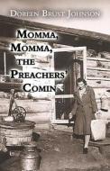 Momma, Momma, The Preachers' Comin di Doreen Brust Johnson edito da America Star Books