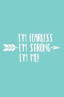 I'm Fearless I'm Strong I'm Me: Positive Quote Composition Notebook, Teal Blue (Inspirational Journal) di Sacred Originals Books edito da LIGHTNING SOURCE INC