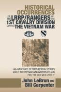 Historical Occurrences of the Lrrp/Rangers  of the 1St Cavalry Division During the Vietnam War di John Lebrun, Bill Carpenter edito da AuthorHouse