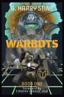 Warbots di G. Harry Stine edito da MOPPET BOOKS