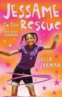Jessame to the Rescue and other stories di Julia Jarman edito da Andersen Press Ltd