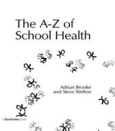 The Health Handbook For Schools di Adrian Brooke, Steve Welton edito da Taylor & Francis Ltd