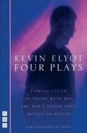 Elyot: Four Plays di Kevin Elyot edito da NICK HERN BOOKS