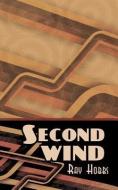 Second Wind di Ray Hobbs edito da SPIDERWIZE