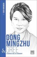 Dong Mingzhu & Gree: A Business and Life Biography di Guo Hongwen edito da LID PUB