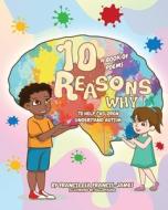 10 Reasons Why : A Book Of Poems To Help di FRANC FRANCIS-JAMES edito da Lightning Source Uk Ltd