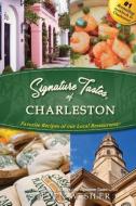 Signature Tastes of Charleston di Steven W. Siler edito da 12 Sirens