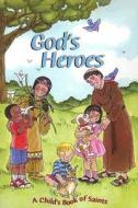 God's Heroes: A Child's Book of Saints di Jean Buell edito da Pflaum Publishing Group