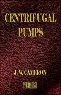 Centrifugal Pumps di J. W. Cameron edito da Merchant Books