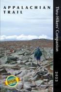 Appalachian Trail Thru-Hikers' Companion 2022 di Appalachian Long Distance Hikers Associa edito da COLORADO MOUNTAIN CLUB