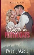 Logger in Petticoats di Paty Jager edito da Windtree Press