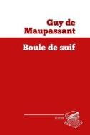 Boule de Suif di Guy De Maupassant edito da Createspace Independent Publishing Platform