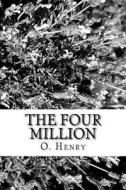 The Four Million di Henry O edito da Createspace Independent Publishing Platform