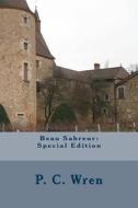 Beau Sabreur: Special Edition di P. C. Wren edito da Createspace Independent Publishing Platform