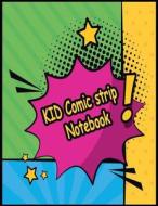 Kid Comic Strip Notebook: Create and Draw Your Own Amazing Cartooning Comic with This Comic Book for Kid and Teen di Caroline Perkins edito da Createspace Independent Publishing Platform