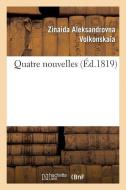 Quatre Nouvelles di Zinaida Aleksandrovna Volkonskaia edito da Hachette Livre - Bnf
