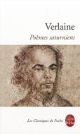 Poemes Saturniens di Paul Verlaine edito da Livre de Poche