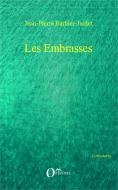 Les Embrasses di Jean-Pierre Barbier-Jardet edito da Editions Orizons