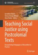 Teaching Social Justice Using Postcolonial Texts edito da Springer International Publishing